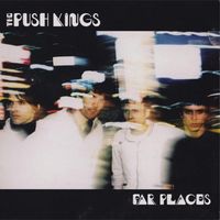 The Push Kings - Far Places