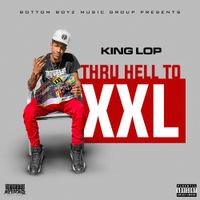 King Lop - Thru Hell To XXL