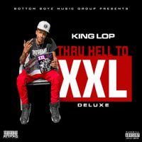 King Lop - Thru Hell To XXL (Deluxe)