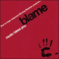 Blame - Music Takes You