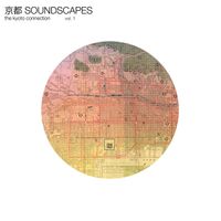 The Kyoto Connection - Kyoto Soundscapes (Japanese Ambient, Instrumental)