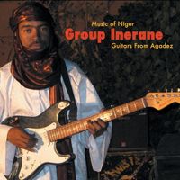 Group Inerane - Guitars from Agadez: Music of Niger