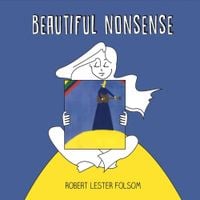 Robert Lester Folsom - Beautiful Nonsense