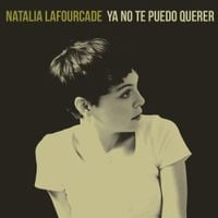 Natalia Lafourcade - Ya No Te Puedo Querer
