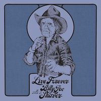 Various Artists - Live Forever: A Tribute to Billy Joe Shaver