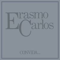 Erasmo Carlos - Erasmo Convida