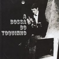 Toquinho - A Bossa do Toquinho