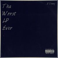 2 Young - Tha Worst LP Ever