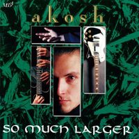 Ákos - So Much Larger
