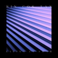 Sin Cos Tan - Living in Fear
