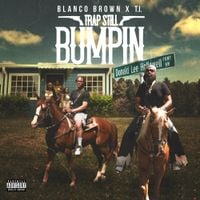 Blanco Brown - Trap Still Bumpin