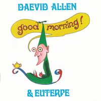 Daevid Allen - Good Morning