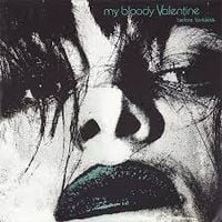 my bloody valentine - Before Loveless
