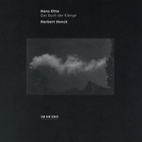 Herbert Henck - Hans Otte: Das Buch der Kl&auml;nge