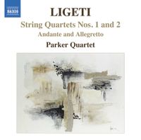 Parker Quartet - String Quartets Nos. 1 and 2; Andante and Allegretto