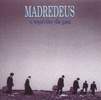 Madredeus - O Esp&iacute;rito da Paz