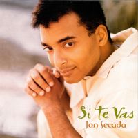 Jon Secada - Si Te Vas