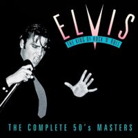 Elvis Presley - The King of Rock 'n' Roll &ndash; The Complete 50's Masters