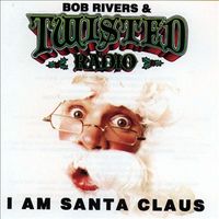 Bob Rivers - I Am Santa Claus