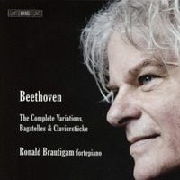 Ronald Brautigam - Beethoven: The Complete Piano Variations, Bagatelles, & Clavierstucke