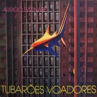 Arrigo Barnab&eacute; - Tubar&otilde;es Voadores