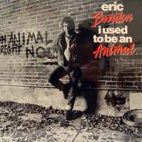 Eric Burdon - I Used To Be An Animal