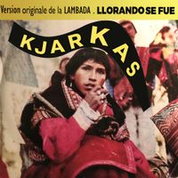 Los Kjarkas - Llorando Se Fue