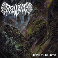 Revolting - Born to Be Dead