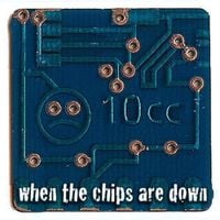 10cc - When the Chips Are Down