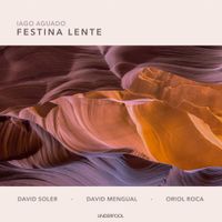 Iago Aguado Quartet - Festina Lente