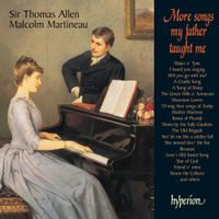 Thomas Allen / Malcolm Martineau - More Songs My Father Taught Me