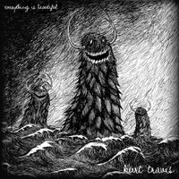 Kurt Travis - Everything is Beautiful