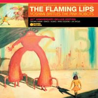 The Flaming Lips - Yoshimi Battles the Pink Robots [20th Anniversary Deluxe Edition]