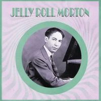 Jelly Roll Morton - Presenting Jelly Roll Morton