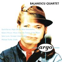 Balanescu Quartet - High Life for Nine Instruments / Music From the Towers of the Moon / Stranger Than Paradise / Chalk