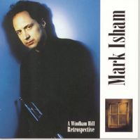 Mark Isham - A Windham Hill Retrospective