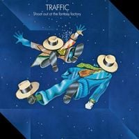 Traffic - Shoot Out at the Fantasy Factory