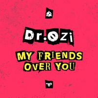 Dr. Ozi - My Friends Over You