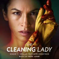 Mark Isham - The Cleaning Lady: Season 1