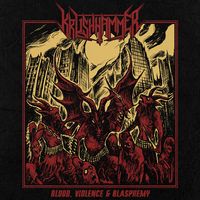 Krushhammer - Blood, Violence & Blasphemy