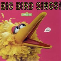 Big Bird - Big Bird Sings!