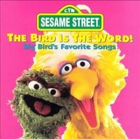 Big Bird - The Bird Is The Word! Big Bird's Favorite Songs