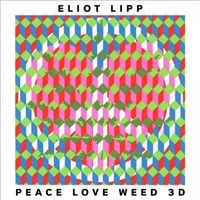 Eliot Lipp - Peace Love Weed 3D