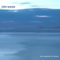 Intrusion - The Seduction of Silence