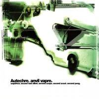 Autechre - Anvil Vapre