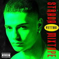 Vettosi - STRADA MIXTAPE