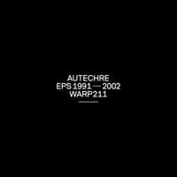 Autechre - EPs 1991 - 2002