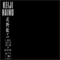 灰野敬二 [Keiji Haino] - I Said, This Is The Son Of Nihilism