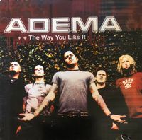 Adema - The Way You Like It