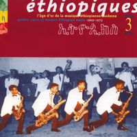 Various Artists - &Eacute;thiopiques (ኢትዮጲክስ) 3 : L'&acirc;ge d'or de la musique &eacute;thiopienne moderne [Golden Years of Modern Ethiopian Music] 1969-1975